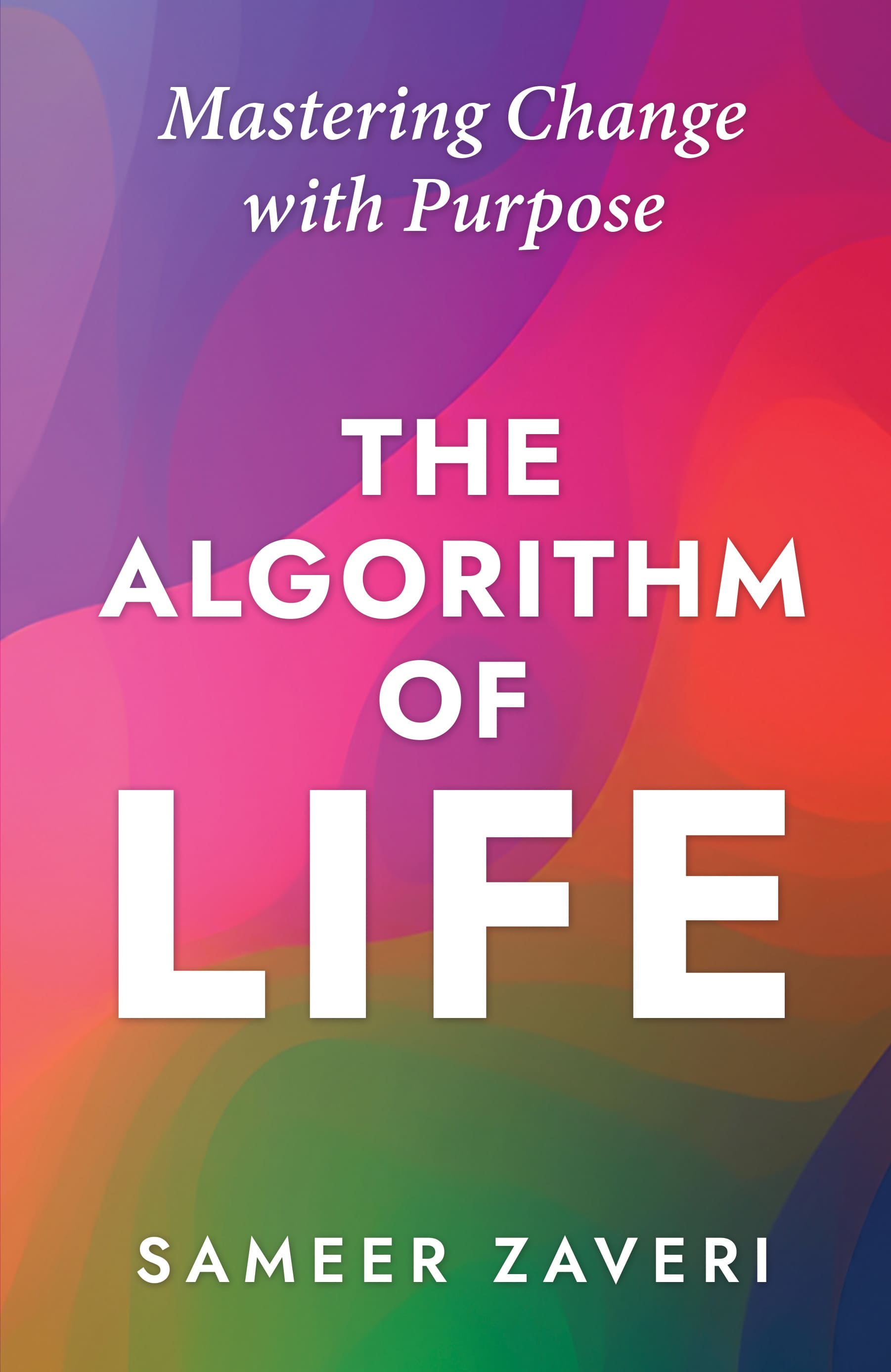 The Algorithm of Life by Sameer Zaveri